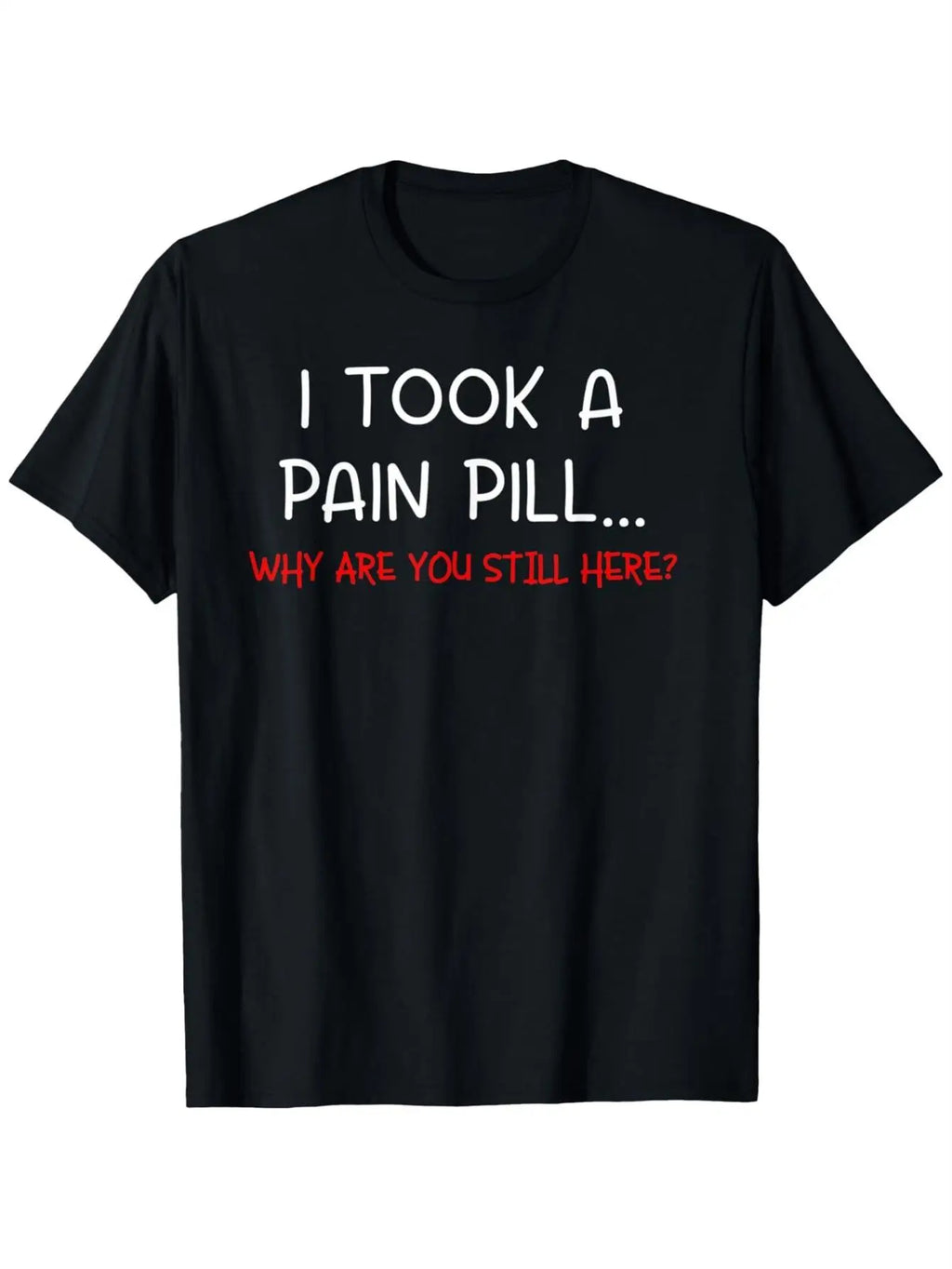 Funny Sarcastic T-Shirt Soft Breathable Unisex Tee with Bold White Red Text Black Humorous Graphic Shirt for Men Women