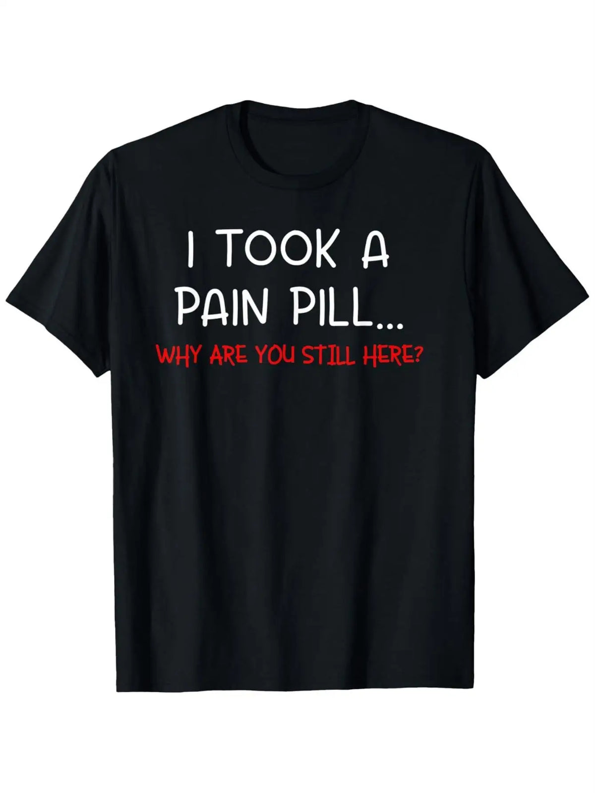 Funny Sarcastic T-Shirt Soft Breathable Unisex Tee with Bold White Red Text Black Humorous Graphic Shirt for Men Women